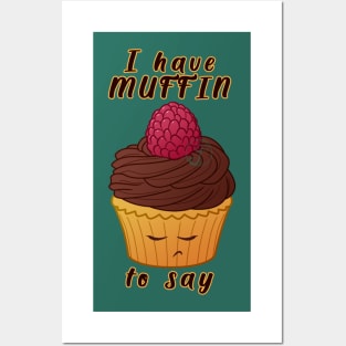 Desserts - I have MUFFIN to say Posters and Art